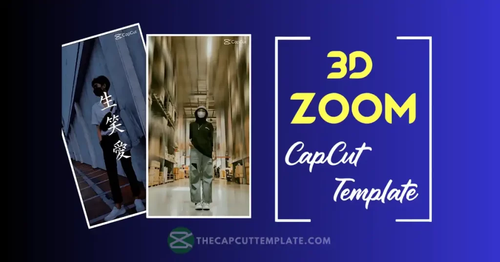 3D Zoom CapCut Template