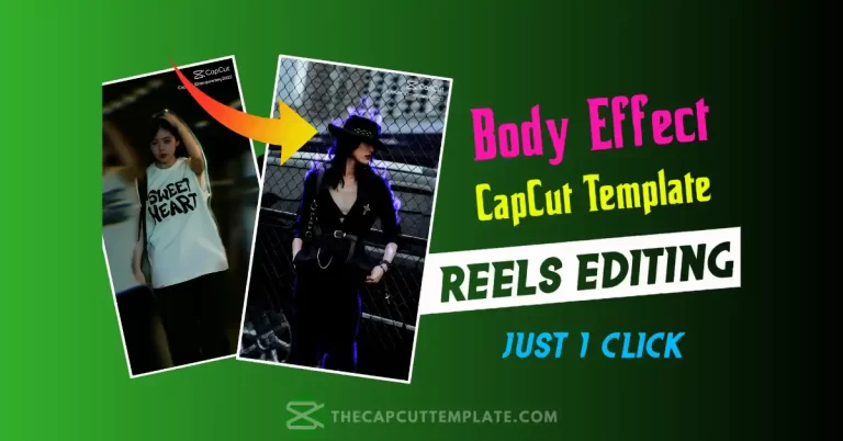 Body Effect CapCut Template